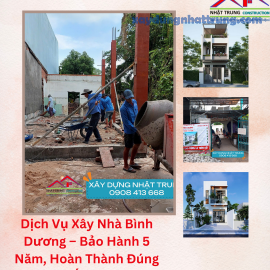 Dịch Vụ Xây Nhà Bình Dương – Bảo Hành 5 Năm, Hoàn Thành Đúng Tiến Độ!