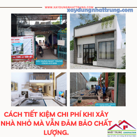 Cách tiết kiệm chi phí khi xây nhà nhỏ mà vẫn đảm bảo chất lượng.
