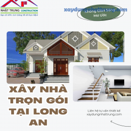 Xây nhà trọn gói tại Long An