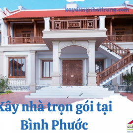 Xây nhà trọn gói tại Bình Phước